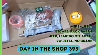 JEEP LEAKING AGAIN VERSA BELT VW NO CRANK ESCAPE RACK DONE DAY IN THE SHOP 399 fix car auto [upl. by Anegue780]