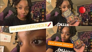 LICIA CHECK IN💕 TAROT CRYSTAL TALK LIVE PODCAST [upl. by Adok122]