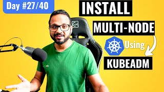 Day 2740  Setup a Multi Node Kubernetes Cluster Using Kubeadm [upl. by Llezo802]