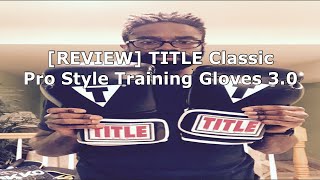 REVIEW Title Classic Pro Style Training Gloves 30 [upl. by Palestine]