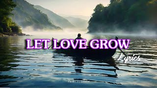 LET LOVE GROW  Original Lyrics  Spotify [upl. by Av470]