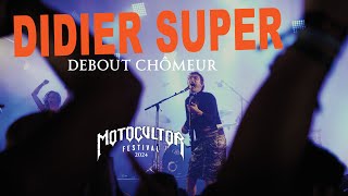 DIDIER SUPER • quotDebout chômeurquot l Live MOTOCULTOR 2024 [upl. by Ennovihs]