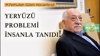 Yeryüzü Problemi İnsanla Tanıdı  Mizan  M Fethullah Gülen Hocaefendi [upl. by Dixie690]