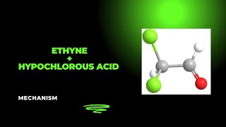 Reaction of Ethyne with HOCl [upl. by Bertrand]