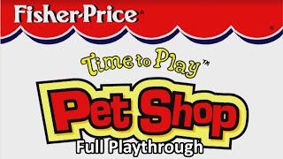 Fisher Price Time to Play Pet Shop Full Playthrough 1080p [upl. by Wertz]