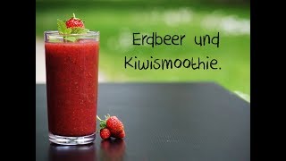 Erdbeer und Kiwismoothie [upl. by Hardner]