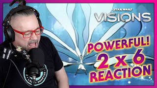 POWERFUL EPISODE Star Wars Visions 2x6 REACTION First Time Watching [upl. by Yennej640]