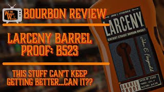 Bourbon Review Larceny Barrel Proof B523 [upl. by Yenffad383]