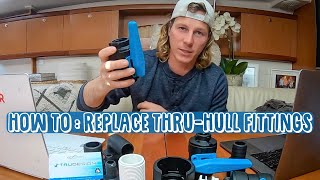 How to Install Thru Hull Fittings  TruDesign  Sailing Sunday [upl. by Nodal]