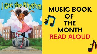 I Got the Rhythm  Read Aloud  Music Book of the Month [upl. by Sydney]