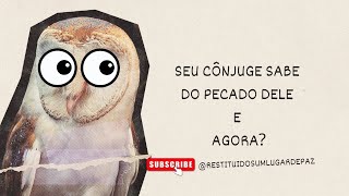 SEU CÔNJUGE SABE DO PECADO DELE E AGORA [upl. by Merete]