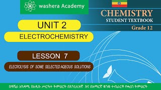 CHEMISTRY GRADE 12 UNIT 2 LESSON 7 ELECROLYSIS OF SOME SELECTED AQEOUS SOLUTIONS [upl. by Erdnad]