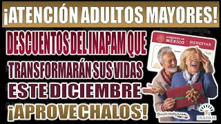 ¡Descubre los descuentos INAPAM que transformarán la vida de los adultos mayores este diciembre 2024 [upl. by Ehtyde86]