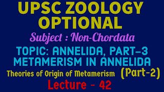 UPSC ZOOLOGY OPTIONALNonChordata L42 Annelida P3 Theories of Origin of Metamerism Dr R K [upl. by Ysnat]