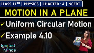 Class 11th Physics  Uniform Circular Motion  Example 410  Chapter 4 Motion in a Plane  NCERT [upl. by Etnom]