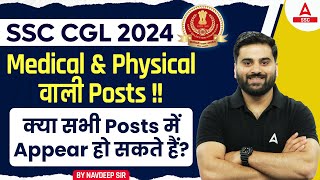 SSC CGL 2024  SSC CGL Post Wise Medical amp Physical Details by Navdeep Sir [upl. by Oremoh]