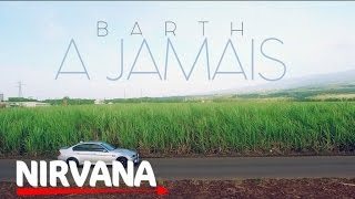 Barth  A jamais official HD Music Video [upl. by Jenica173]