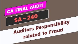 SA240  Auditor’s Responsibility related to fraud  CA Final Audit [upl. by Raimundo]