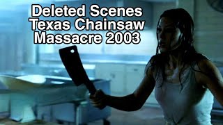 Texas Chainsaw Massacre 2003  Deleted Scenes New Full HD [upl. by Lirba270]