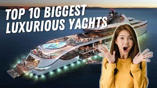 10 BIGGEST LUXURIOUS YACHTS [upl. by Lil]