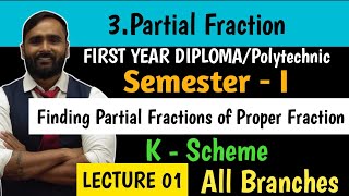 3PARTIAL FRACTIONFIRST YEAR DIPLOMAPOLYTECHNICLecture 01 K Scheme  PRADEEP GIRI SIR [upl. by Ihtac868]