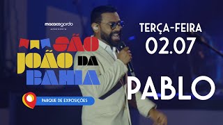 Pablo  São João da Bahia 2024  Show Completo Ao Vivo [upl. by Frisse]