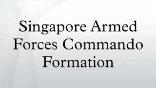 Singapore Armed Forces Commando Formation [upl. by East]