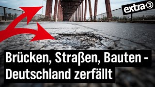 Marode Infrastruktur Deutschland bröckelt  extra 3  NDR [upl. by Aikan598]