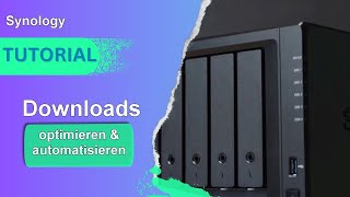 Synology QuickTip  Download Station Downloads optimieren [upl. by Elleivad]