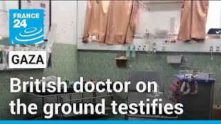 British doctor in Gazas testimony about the ongoing humanitarian catastrophe • FRANCE 24 English [upl. by Yeltihw]