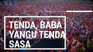 TENDA BABA YANGU TENDA SASA [upl. by Cally]