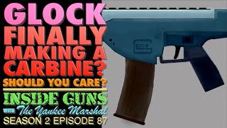 Glock Finally Making a Carbine Should You be Excited  INSIDE GUNS wTYMS1E87 [upl. by Aniras]