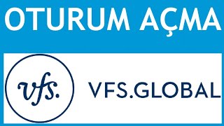 Vfs Global Oturum Açma Nasıl Yapılır [upl. by Einavoj]