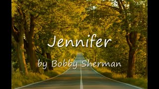 Jennifer by Bobby Shermanwith Lyrics [upl. by Dianne]