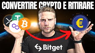 COME CONVERTIRE CRYPTO IN EURO E RITIRARE 💥 BITGET 🔵 TUTORIAL COMPLETO [upl. by Neelram954]