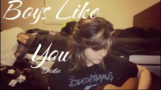 Boys Like You  Dodie Cover [upl. by Ronyar]