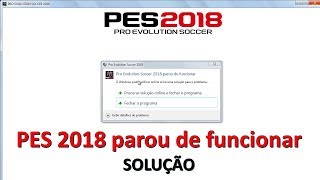 Pro Evolution Soccer 20182019 parou de funcionar  Solução [upl. by Aitra]