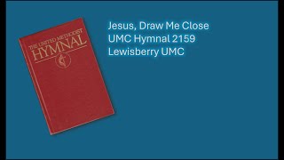 2159 Jesus Draw Me Close [upl. by Cryan]