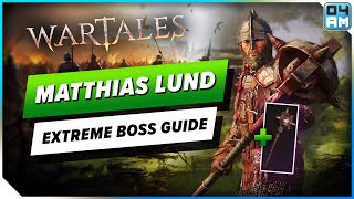 Wartales Boss Guide How To Defeat Matthias Lund on Extreme Difficulty amp Lower [upl. by Aridaj]