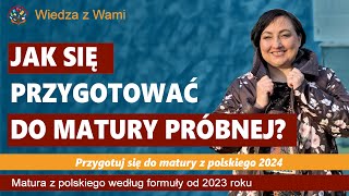 Jak się przygotować do matury próbnej Matura z polskiego 2024 [upl. by Derfla]