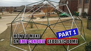 How to Make an EMT Conduit Geodesic Dome I [upl. by Henriques]