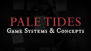 Pale Tides  Game Systems amp Concepts [upl. by Hollie]