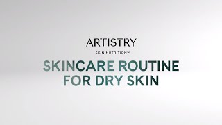 Skincare Routine for Dry Skin – Artistry Skin Nutrition  Amway [upl. by Cordell849]