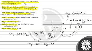 Assertion A Treatment of bromine water with propene yields 1bromopropan2ol Reason R At [upl. by Benedikta]