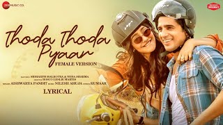 Thoda Thoda Pyaar  Female Sidharth M Neha S  Aishwarya P Nilesh A Kumaar Zee Music Originals [upl. by Carita791]