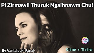 Pi Zirmawiite chhungkaw thuruk inthup ngaihnawm chu [upl. by Malynda]