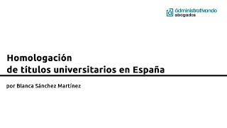 Homologación de Títulos Universitarios en España [upl. by Annav]