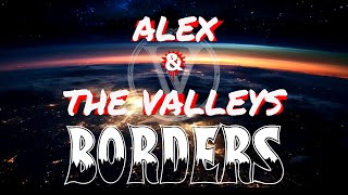 MIA  Borders by Alex amp The Valleys Official audio  Lyrics amp 3D audio [upl. by Gerrilee]