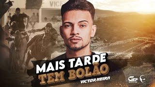 MAIS TARDE TEM BOLÃO  Victor Meira Piseiro Original Clipe Oficial [upl. by Berghoff412]