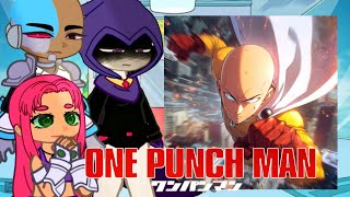 Teen Titans Go React to Saitama as Robin  One Punch Man  Gacha React [upl. by Rawdan]